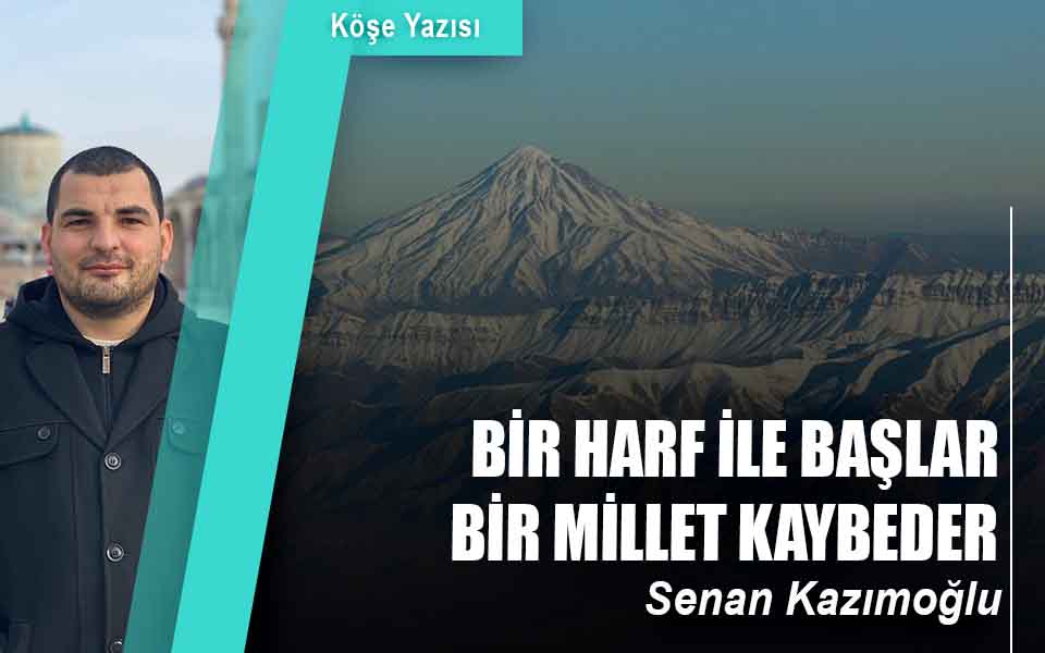 165152BİR HARF İLE BAŞLAR BİR MİLLET KAYBEDER düşük kalite.jpg